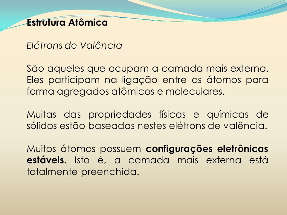 Estrutura Atômica Elétrons de Valência.