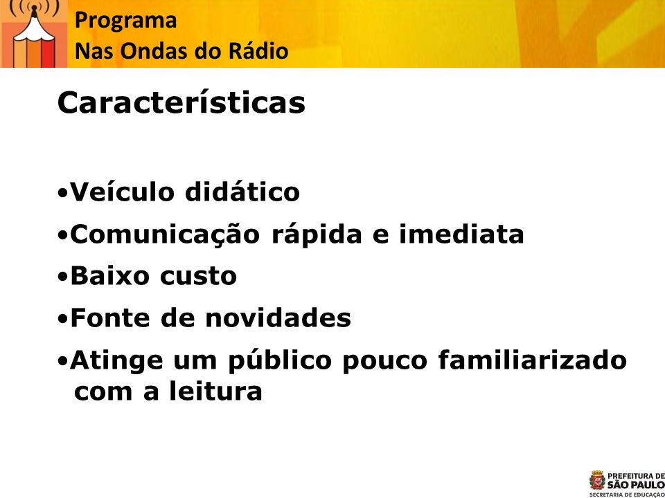 Características Programa Nas Ondas do Rádio Veículo didático