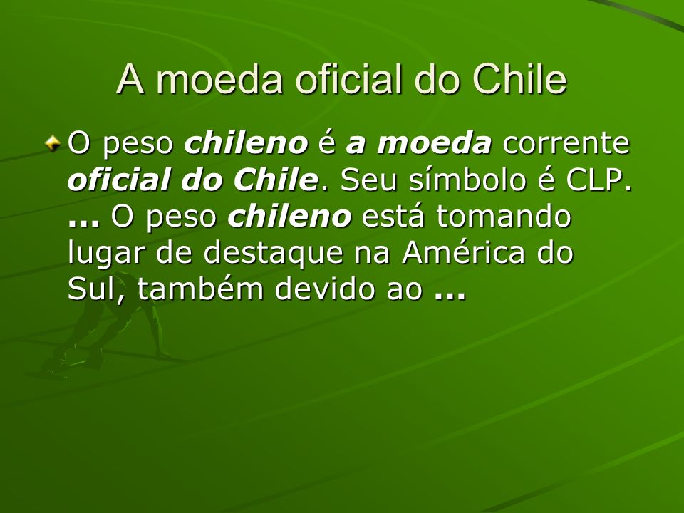 A moeda oficial do Chile