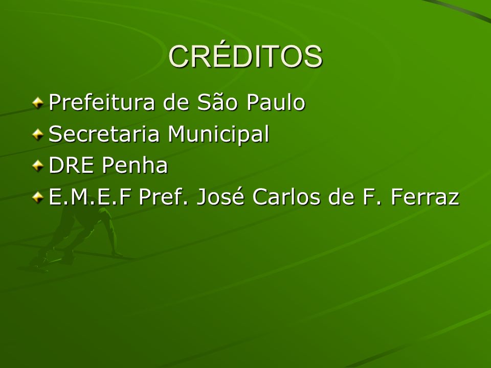 CRÉDITOS Prefeitura de São Paulo Secretaria Municipal DRE Penha