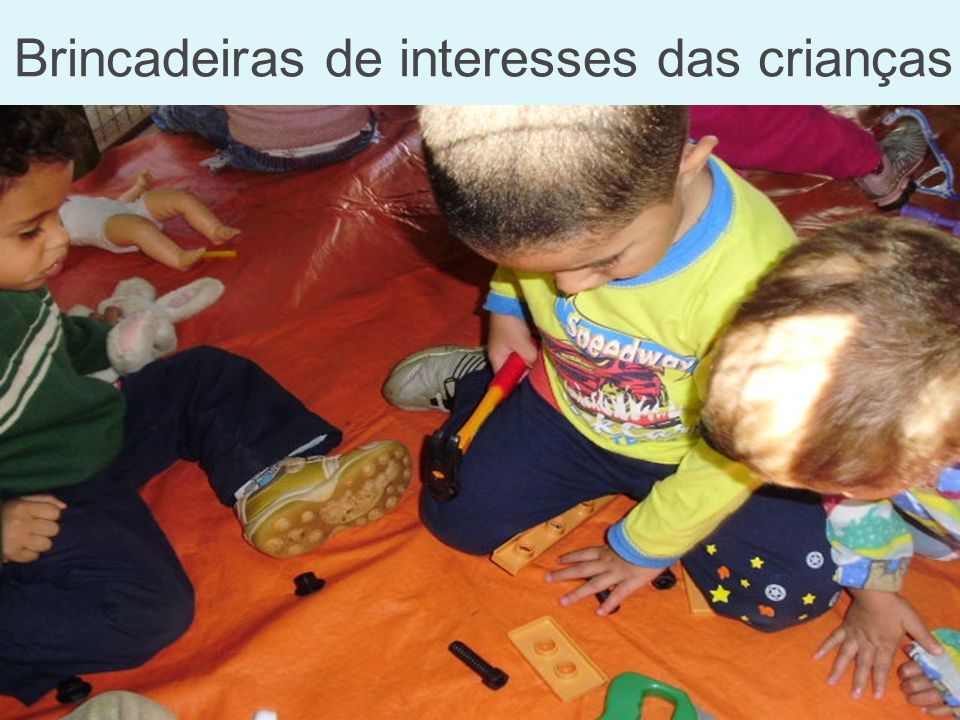 Brincadeiras de interesses das crianças
