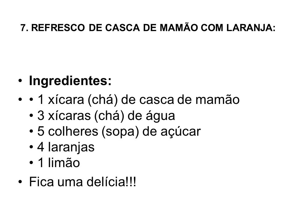 7. REFRESCO DE CASCA DE MAMÃO COM LARANJA: