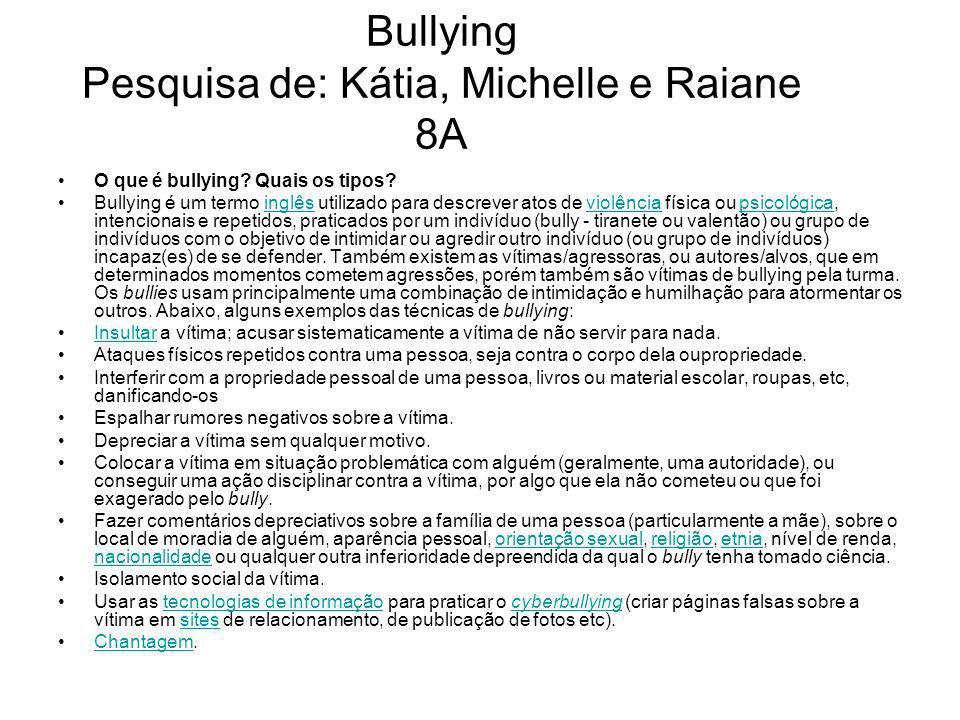Bullying Pesquisa de: Kátia, Michelle e Raiane 8A