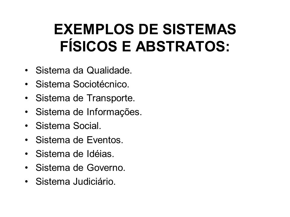 EXEMPLOS DE SISTEMAS FÍSICOS E ABSTRATOS: