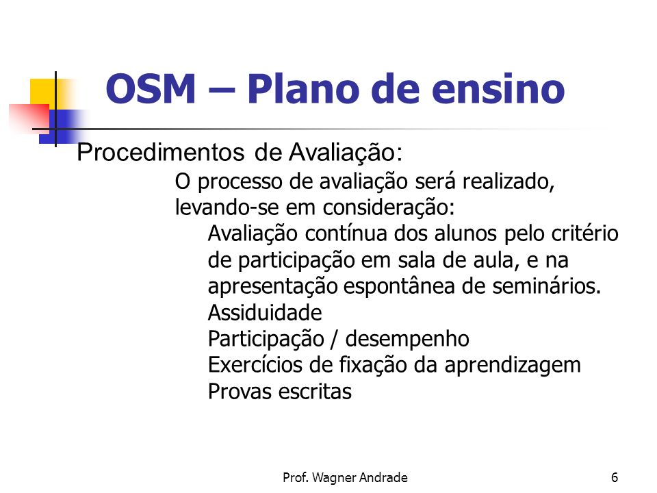 OSM – Plano de ensino Procedimentos de Avaliação: