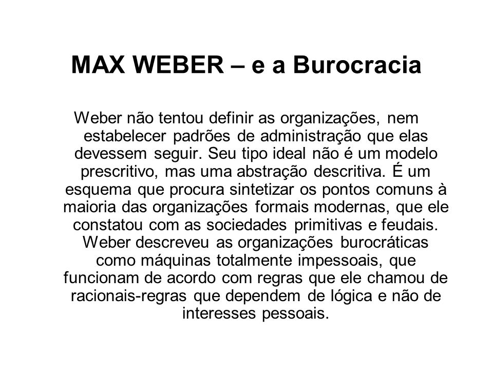 MAX WEBER – e a Burocracia