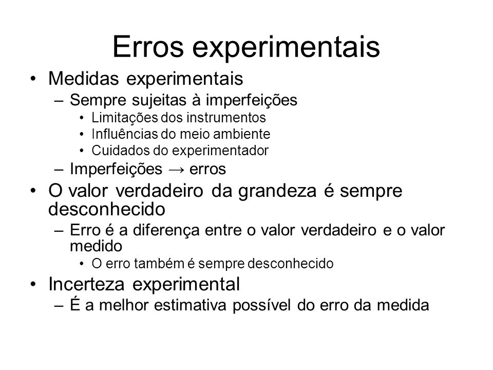 Erros experimentais Medidas experimentais