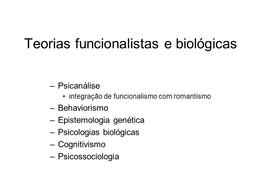 Teorias funcionalistas e biológicas