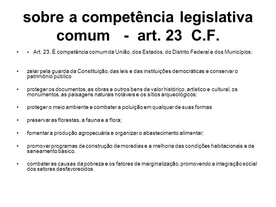 sobre a competência legislativa comum - art. 23 C.F.