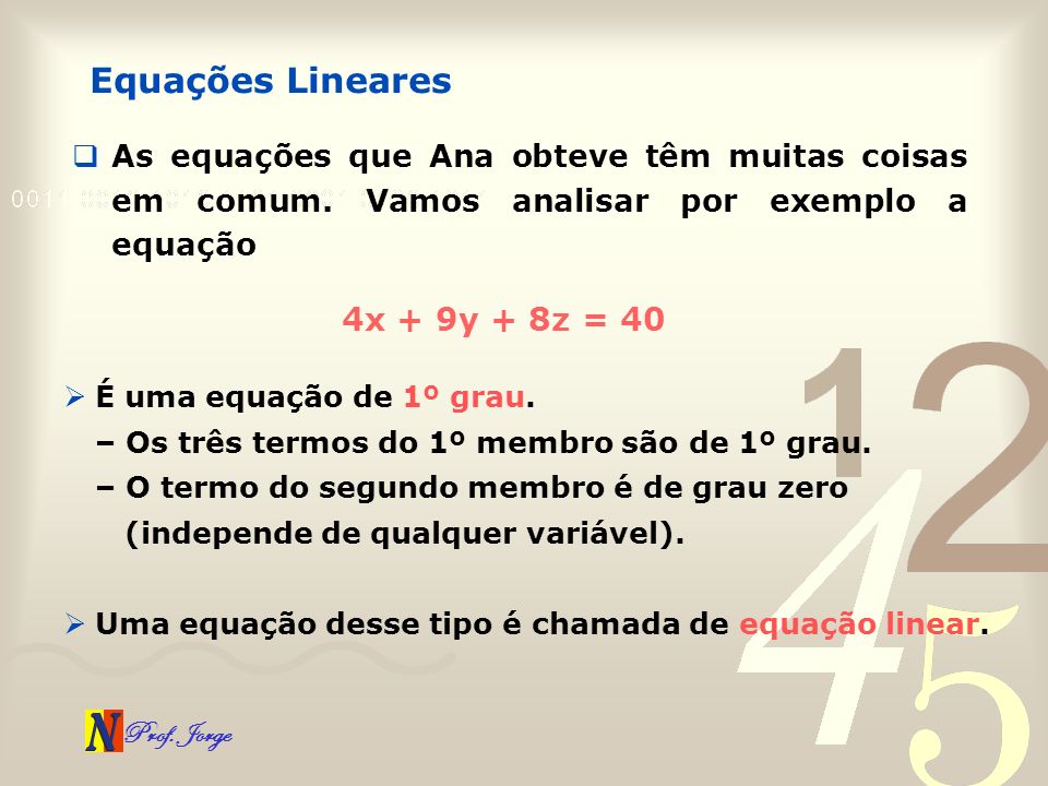 Equações Lineares 4x + 9y + 8z = 40
