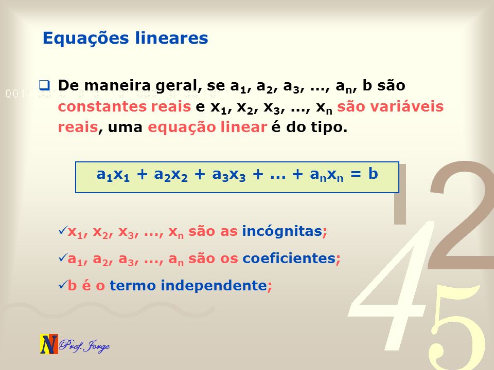 Equações lineares a1x1 + a2x2 + a3x anxn = b