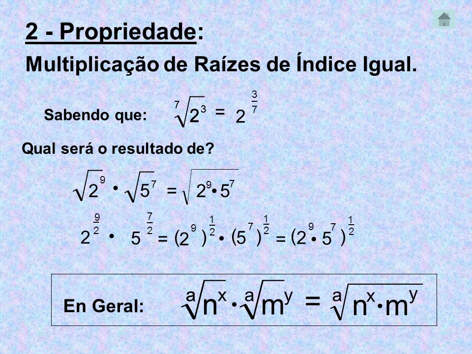 = n n m n m 2 - Propriedade: Multiplicação de Raízes de Índice Igual.