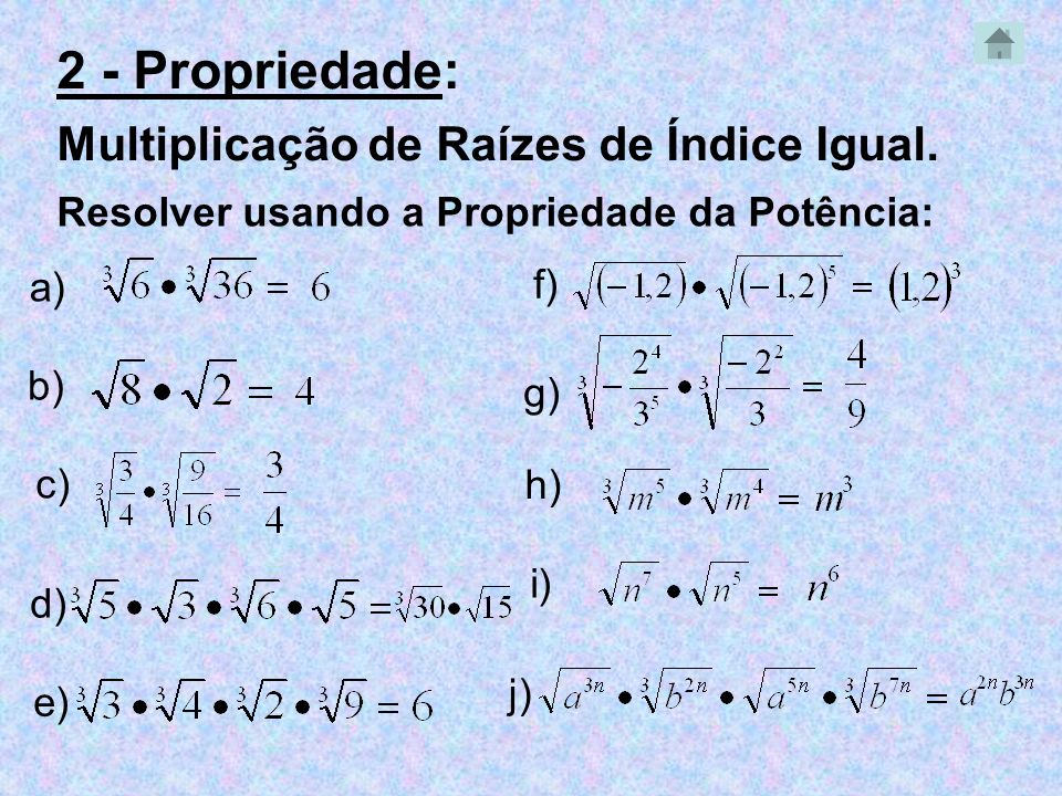 2 - Propriedade: Multiplicação de Raízes de Índice Igual.