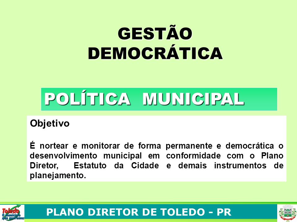 GESTÃO DEMOCRÁTICA POLÍTICA MUNICIPAL Objetivo