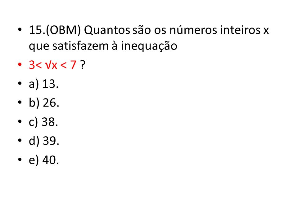 15.(OBM) Quantos são os números inteiros x que satisfazem à inequação