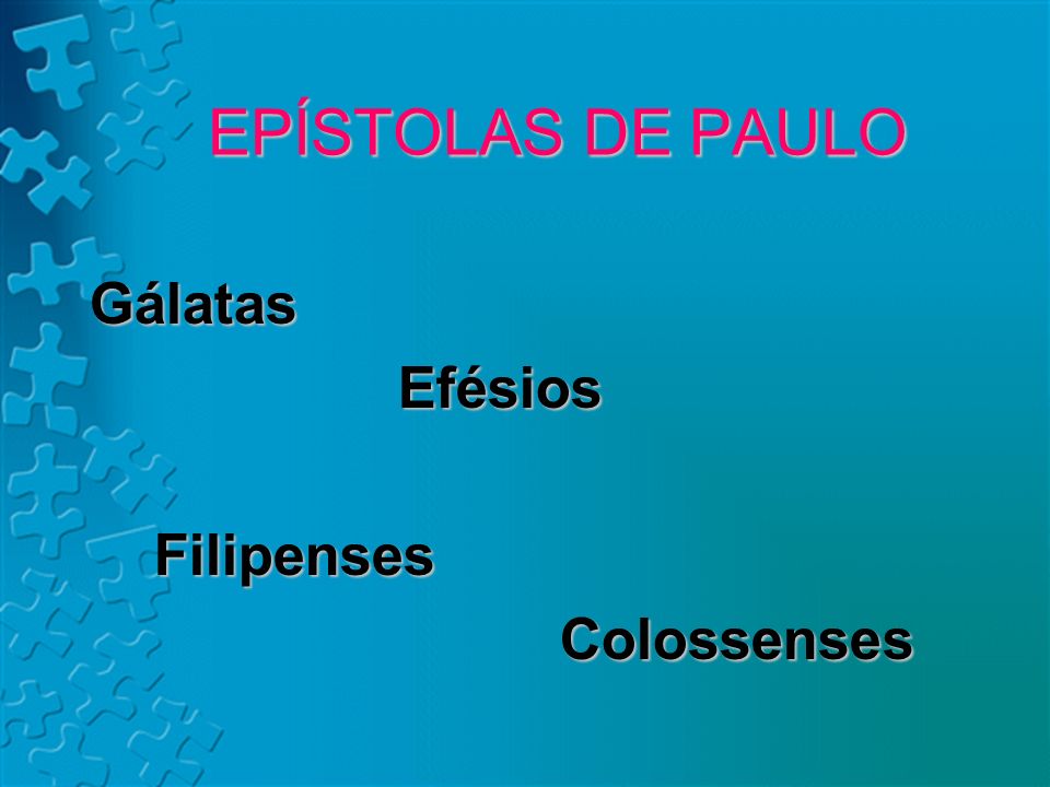 Gálatas Efésios Filipenses Colossenses