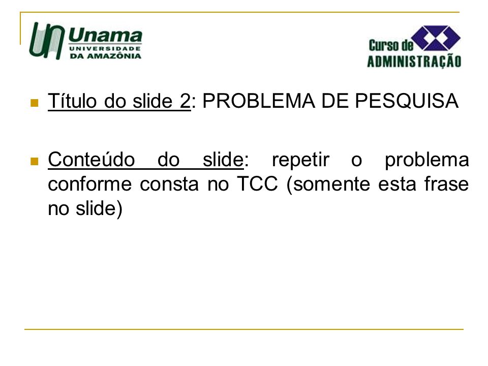 Slide 2 Título do slide 2: PROBLEMA DE PESQUISA