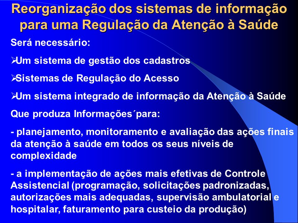 Reorganização dos sistemas de informação para uma Regulação da Atenção à Saúde