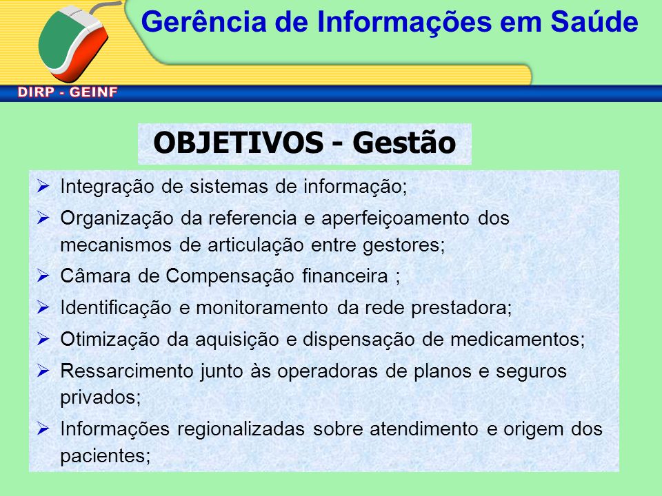 OBJETIVOS - Gestão Integração de sistemas de informação;