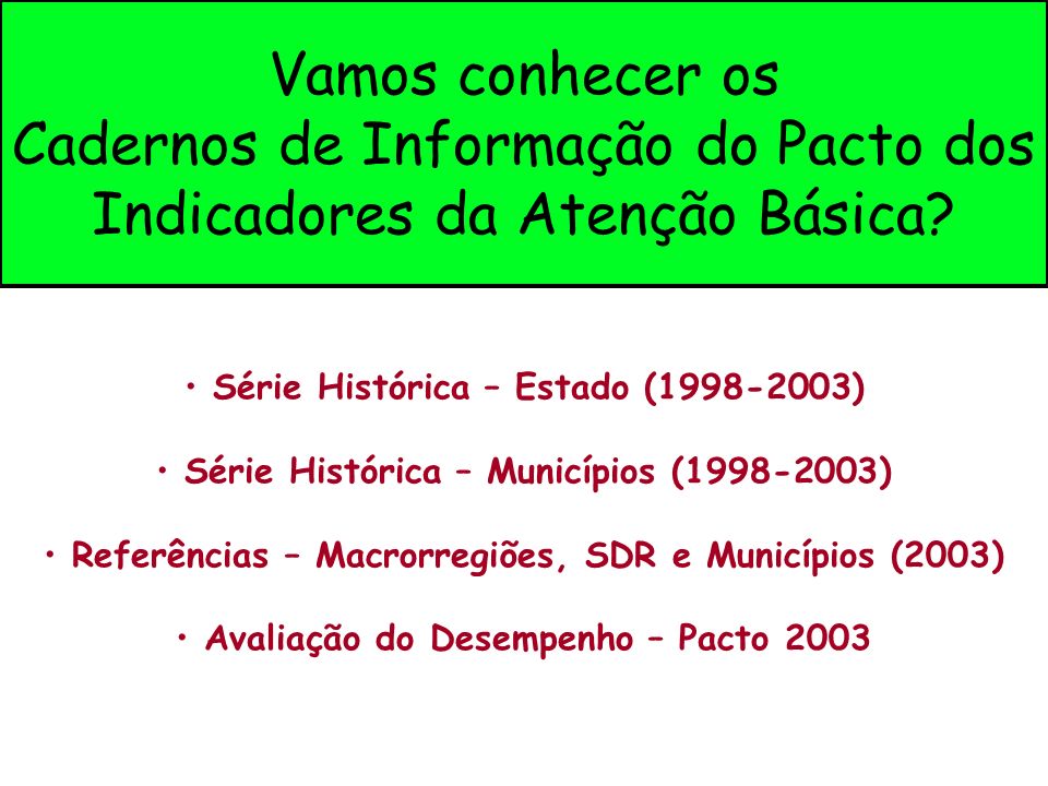 Vamos conhecer os Cadernos de Informação do Pacto dos Indicadores da Atenção Básica
