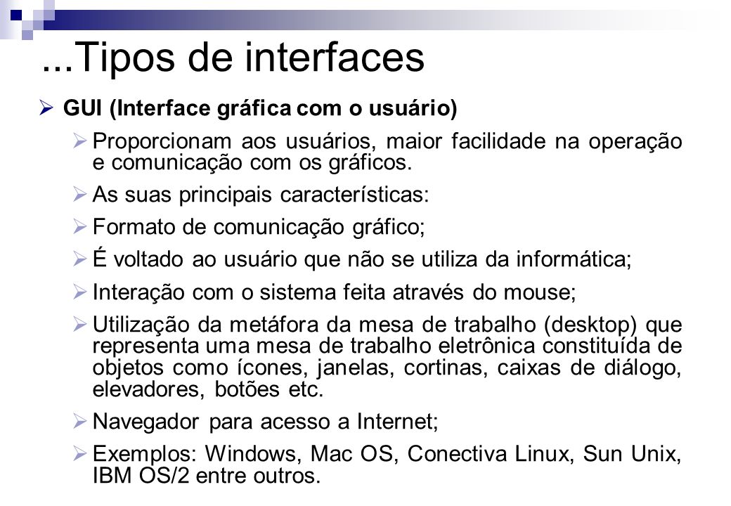 ...Tipos de interfaces GUI (Interface gráfica com o usuário)