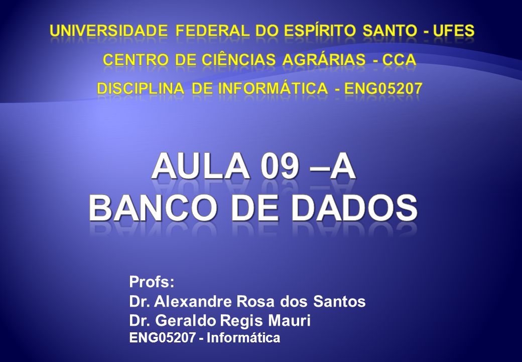 UNIVERSIDADE FEDERAL DO ESPÍRITO SANTO - UFES CENTRO DE CIÊNCIAS AGRÁRIAS - CCA DISCIPLINA DE INFORMÁTICA - ENG05207