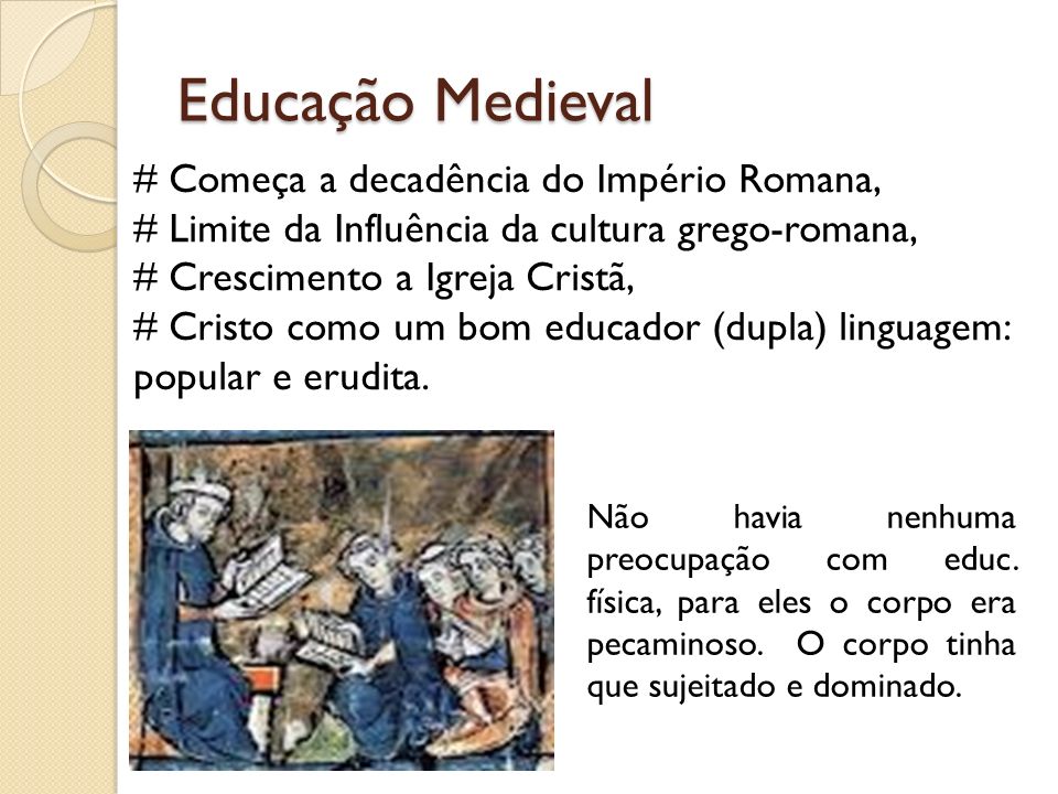 Educação Medieval # Começa a decadência do Império Romana,