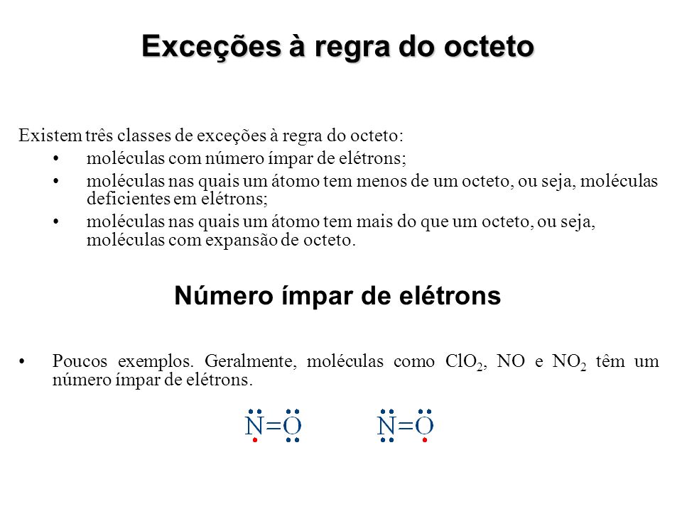 Exceções à regra do octeto Número ímpar de elétrons
