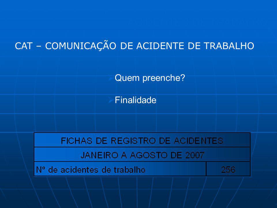 ACIDENTES DE TRABALHO CAT – COMUNICAÇÃO DE ACIDENTE DE TRABALHO