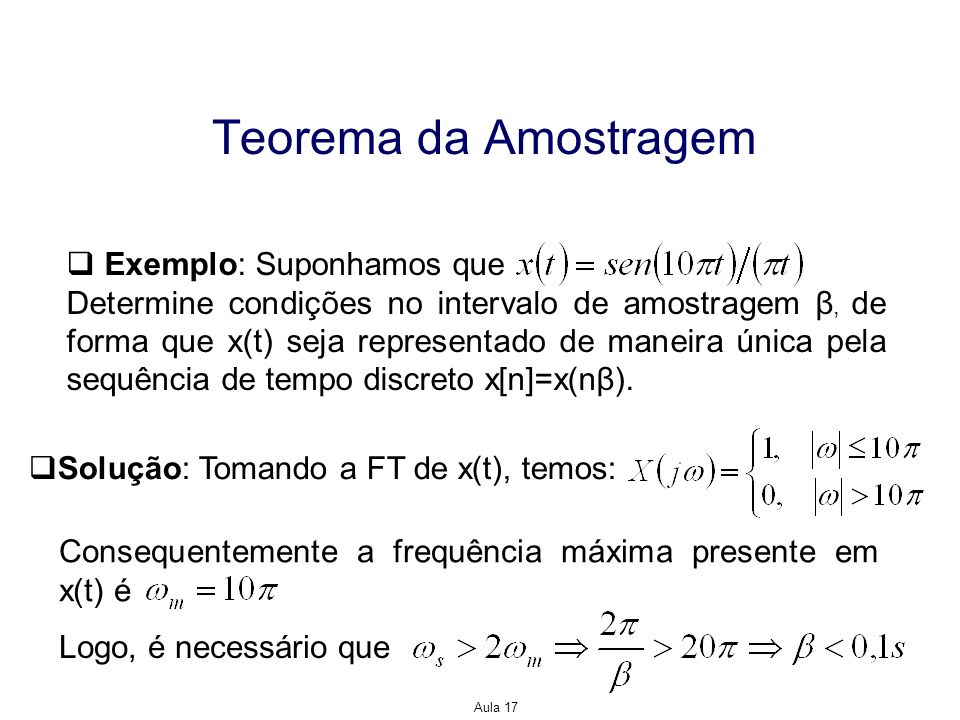 Teorema da Amostragem Exemplo: Suponhamos que