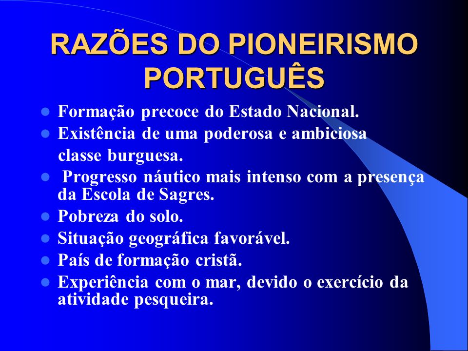 RAZÕES DO PIONEIRISMO PORTUGUÊS