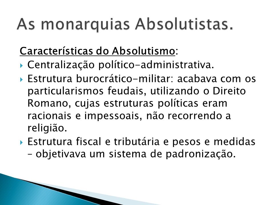 As monarquias Absolutistas.