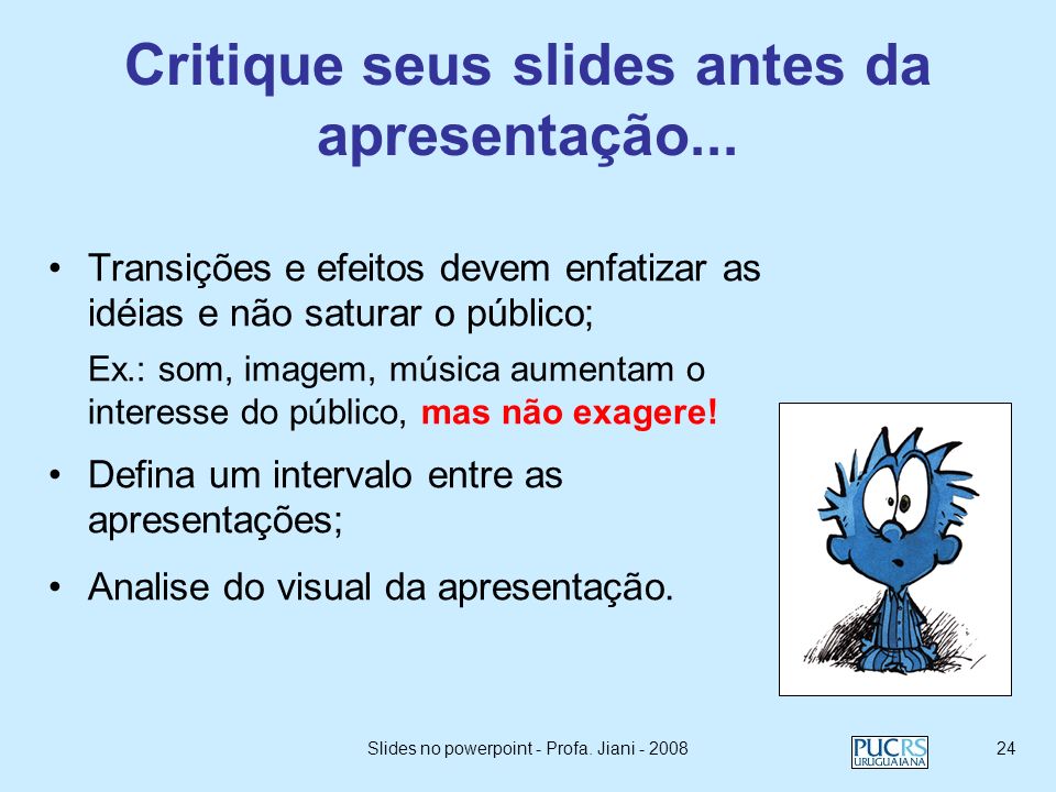 Critique seus slides antes da apresentação...