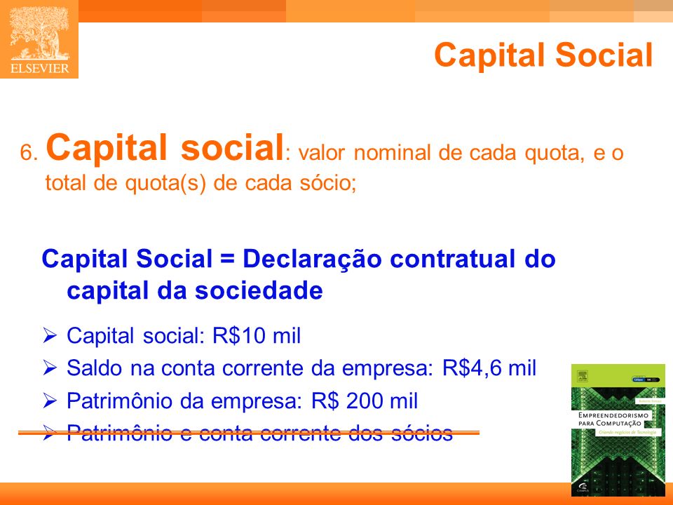 Capital Social 6. Capital social: valor nominal de cada quota, e o total de quota(s) de cada sócio;