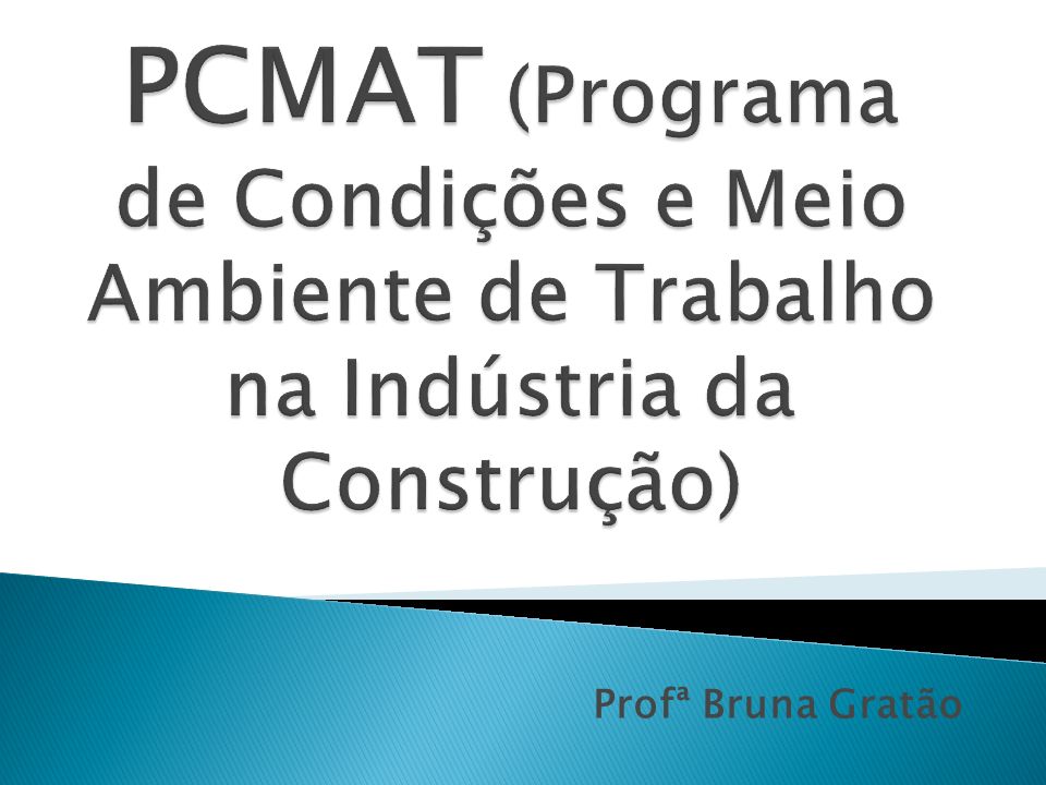PCMAT (Programa de Condições e Meio Ambiente de Trabalho na Indústria da Construção)