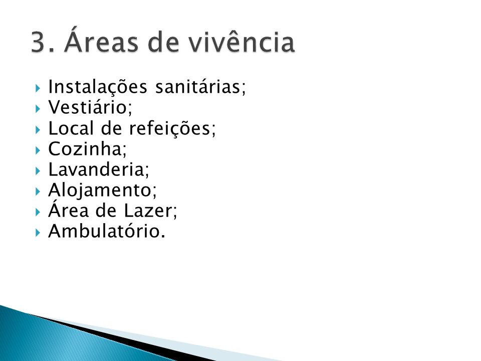 3. Áreas de vivência Instalações sanitárias; Vestiário;