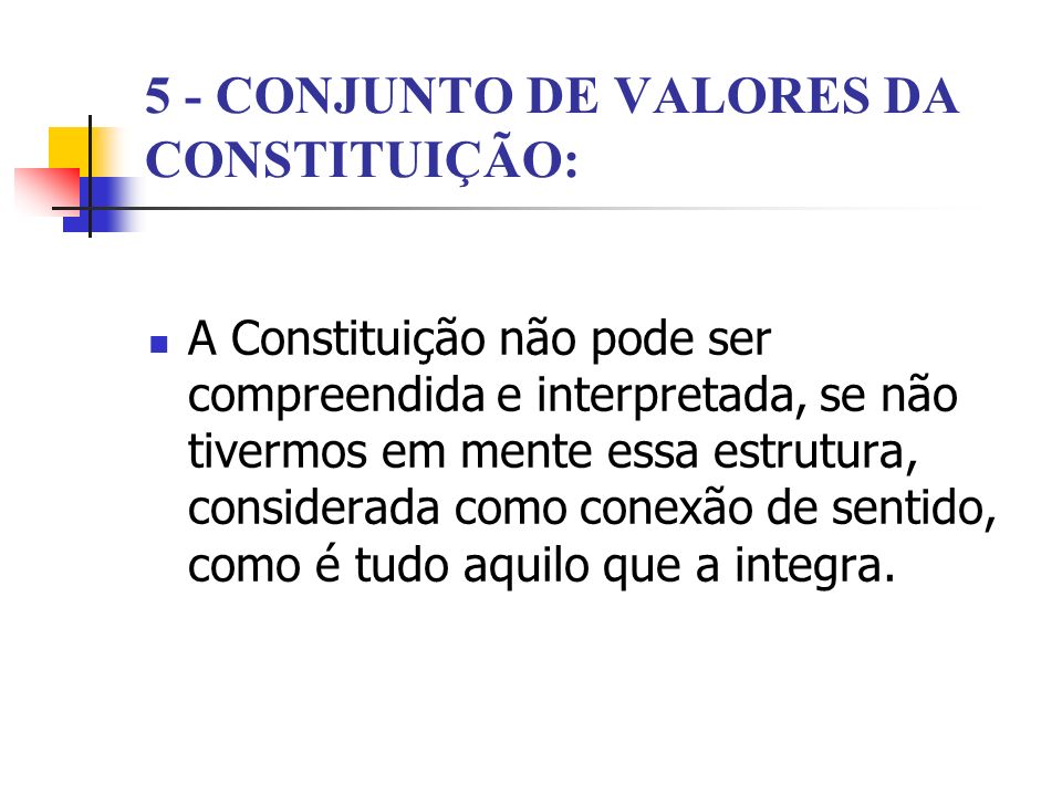 5 - CONJUNTO DE VALORES DA CONSTITUIÇÃO: