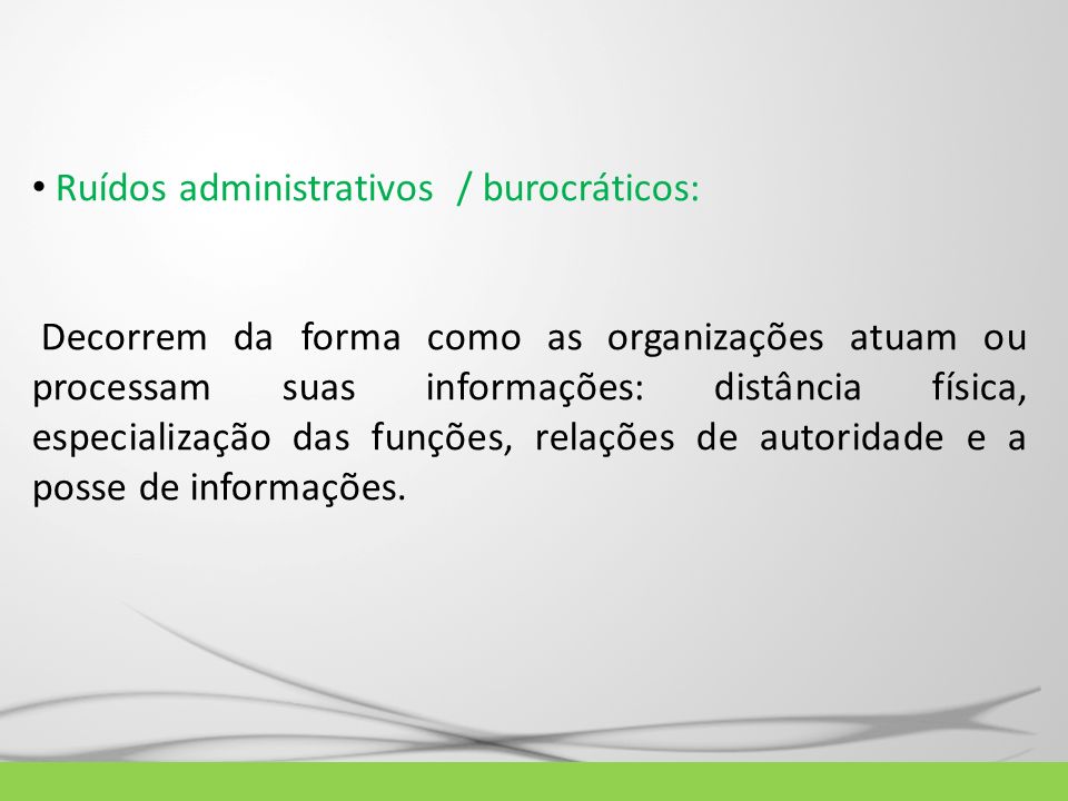 Ruídos administrativos / burocráticos: