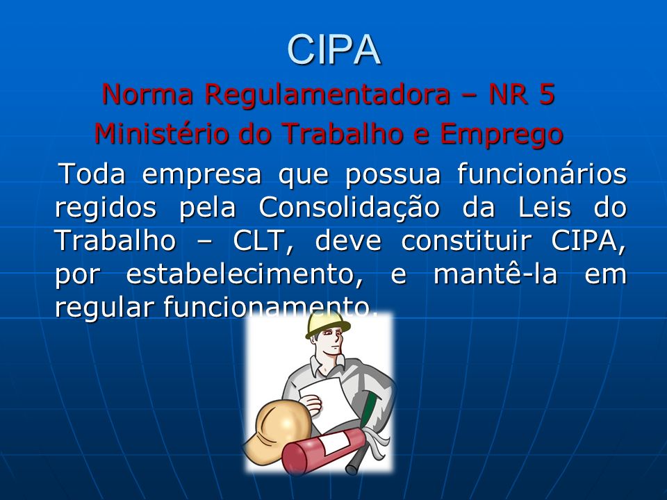 CIPA Norma Regulamentadora – NR 5 Ministério do Trabalho e Emprego