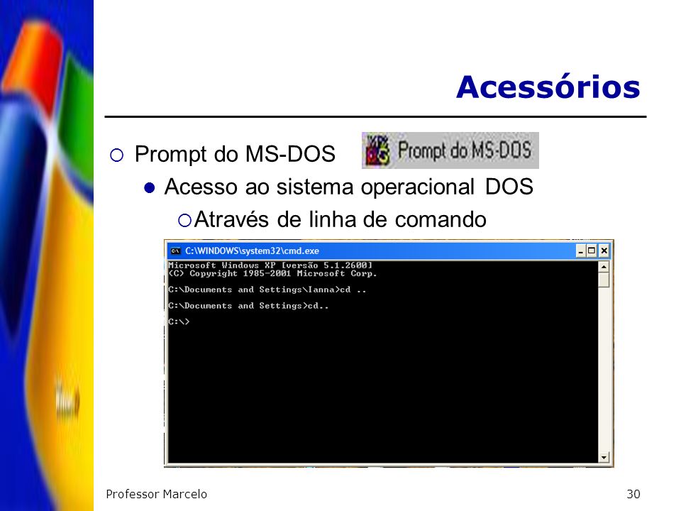 Acessórios Prompt do MS-DOS Acesso ao sistema operacional DOS