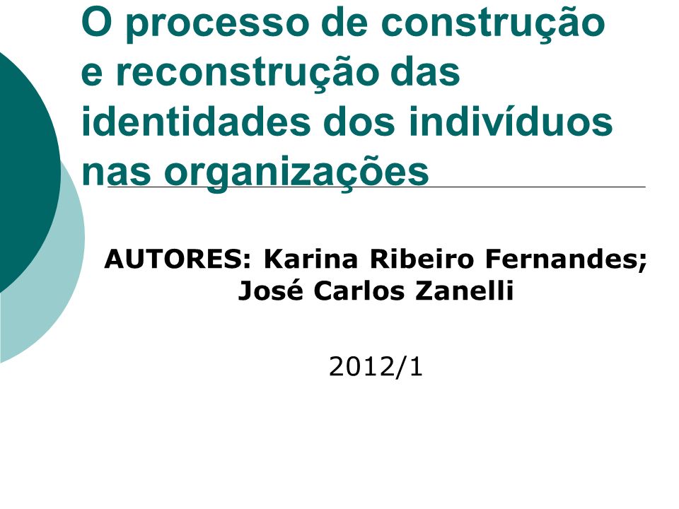 AUTORES: Karina Ribeiro Fernandes; José Carlos Zanelli 2012/1