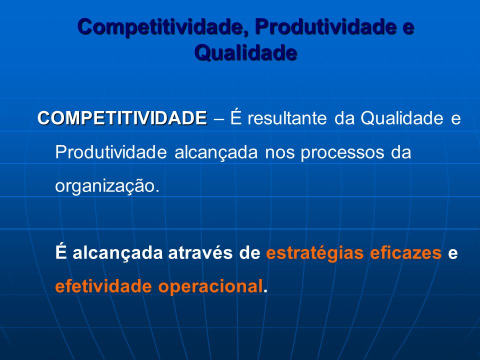 Competitividade, Produtividade e Qualidade