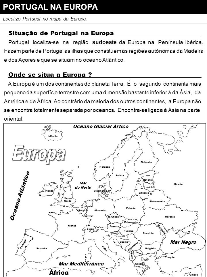 Europa PORTUGAL NA EUROPA África Situação de Portugal na Europa