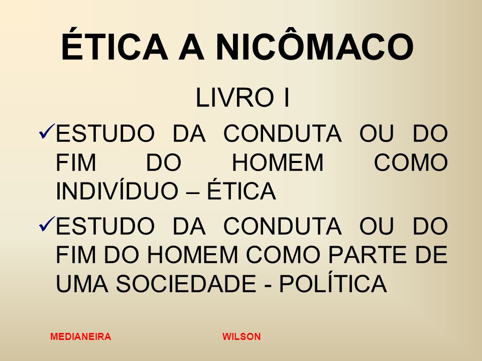 ÉTICA A NICÔMACO (LIVRO I) - ppt video online carregar