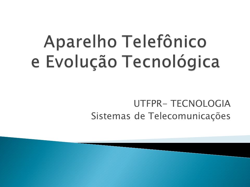 Aparelho Telefônico e Evolução Tecnológica