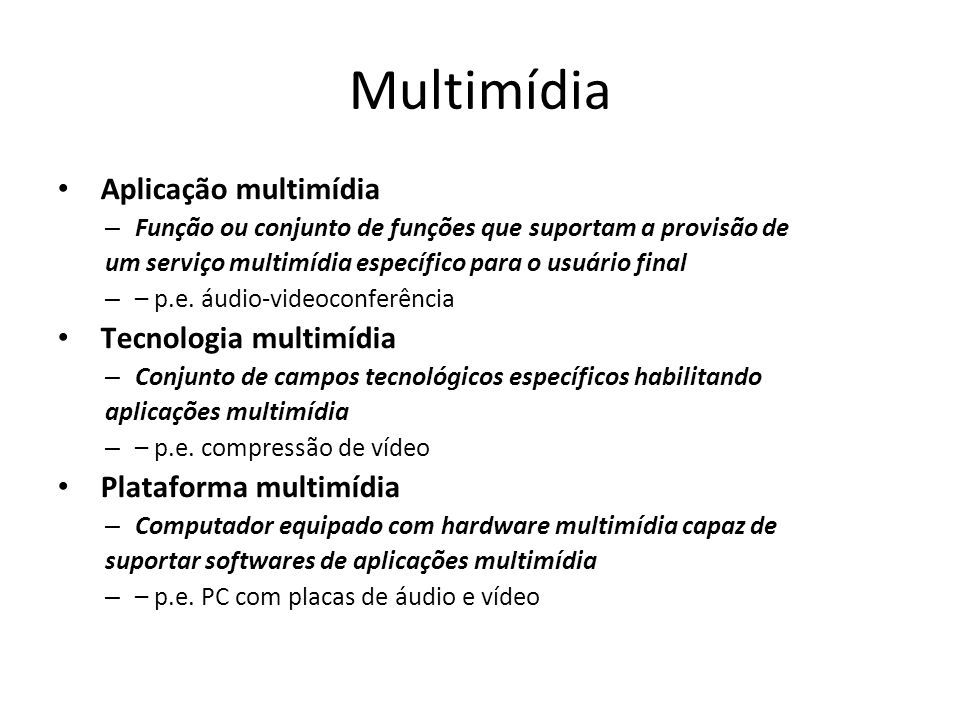 Multimídia Aplicação multimídia Tecnologia multimídia