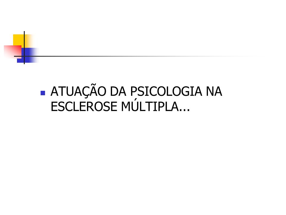ATUAÇÃO DA PSICOLOGIA NA ESCLEROSE MÚLTIPLA...