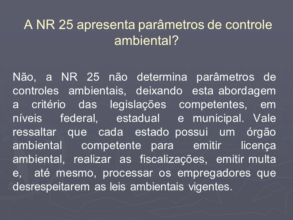 A NR 25 apresenta parâmetros de controle ambiental