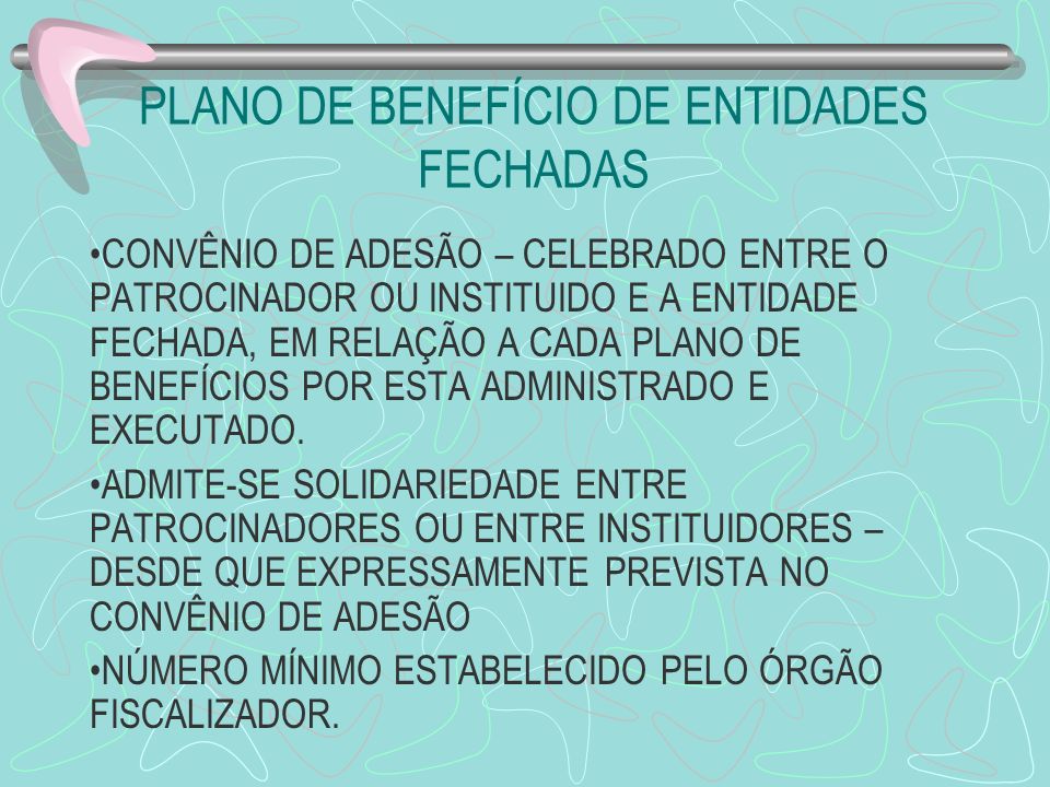 PLANO DE BENEFÍCIO DE ENTIDADES FECHADAS