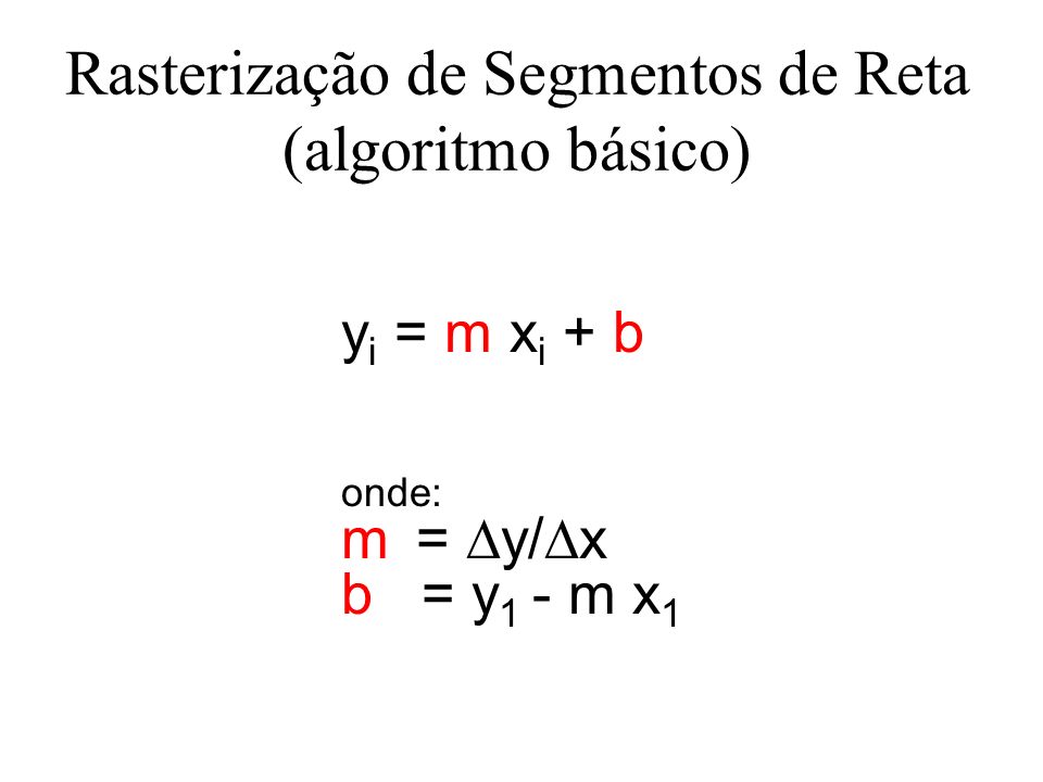 Rasterização de Segmentos de Reta (algoritmo básico)